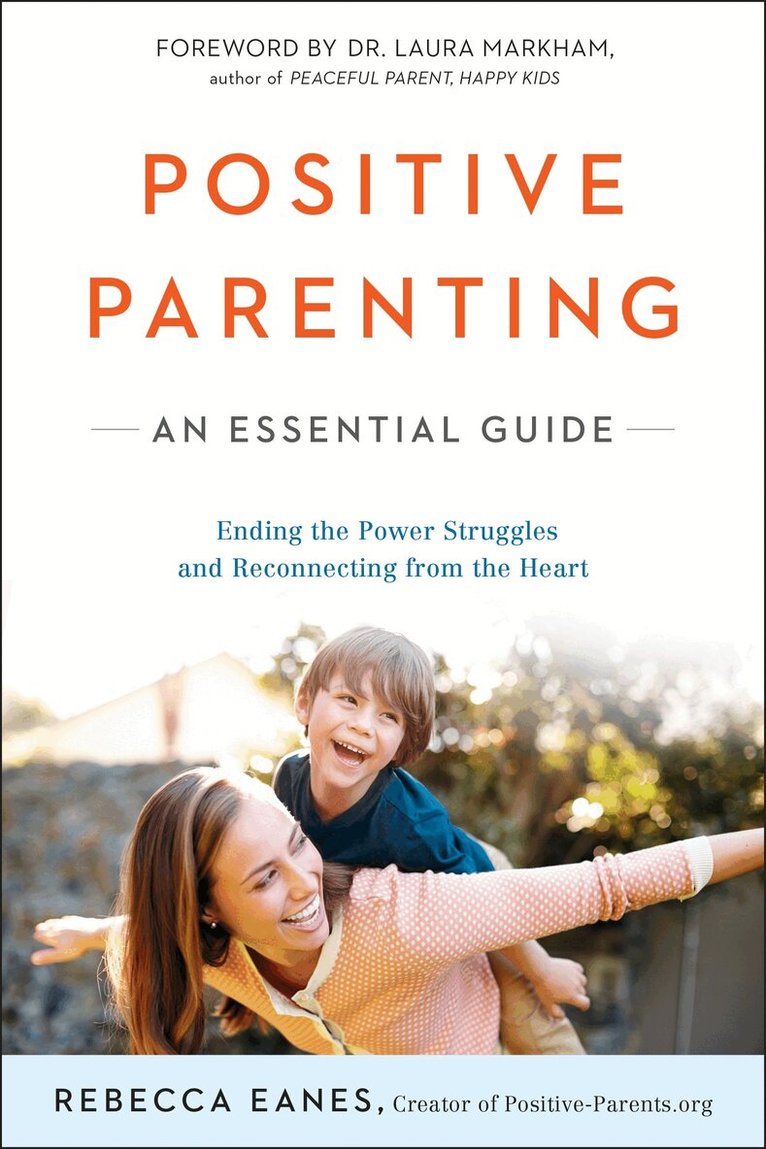 Rebecca Eanes - Positive Parenting, Häftad