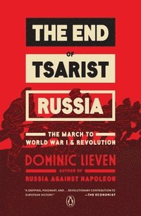 The End of Tsarist Russia: The End of Tsarist Russia: The March to World War I and Revolution