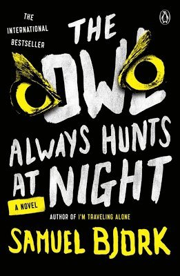 Samuel Bjork - The Owl Always Hunts at Night, Häftad