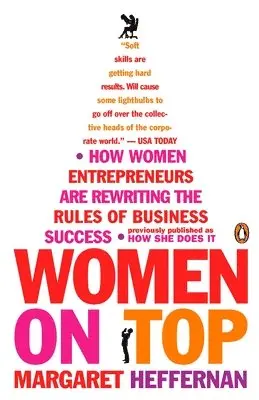 Margaret Heffernan - Women on Top: How Women Entrepreneurs Are Rewriting the Rules of Business Success, Häftad. Tillgänglighet: Lägg i varukorg