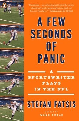 Stefan Fatsis - A Few Seconds of Panic: A Sportswriter Plays in the NFL, Häftad. Tillgänglighet: Lägg i varukorg
