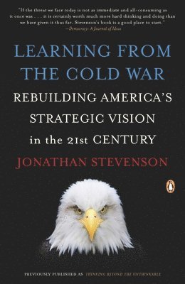 Jonathan Stevenson - Learning from the Cold War: Rebuilding America's Strategic Vision in the 21st Century, Häftad. Tillgänglighet: Lägg i varukorg