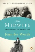 The Midwife: A Memoir of Birth, Joy, and Hard Times