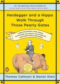 Heidegger And A Hippo Walk Through Those Pearly Gates