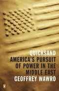 Quicksand: America's Pursuit of Power in the Middle East