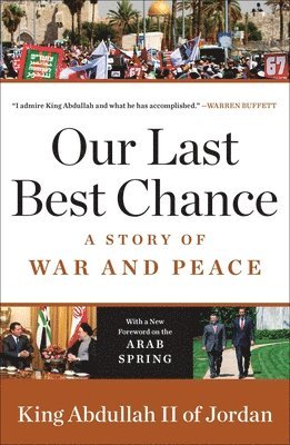 King Abdullah II of Jordan - Our Last Best Chance: A Story of War and Peace, Häftad