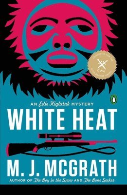 M. J. McGrath - White Heat: The First Edie Kiglatuk Mystery, Häftad