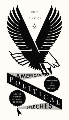 Terry Golway - American Political Speeches, Häftad
