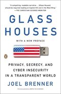 Glass Houses: Privacy, Secrecy, and Cyber Insecurity in a Transparent World
