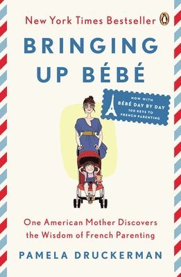Pamela Druckerman - Bringing Up Bébé, Häftad