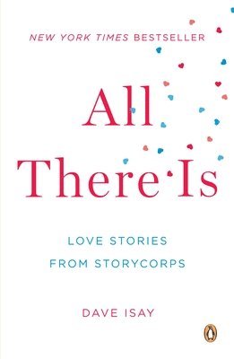 Dave Isay - All There Is: Love Stories from StoryCorps, Häftad