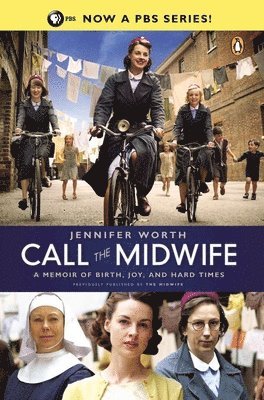 Jennifer Worth - Call the Midwife: A Memoir of Birth, Joy, and Hard Times, Häftad