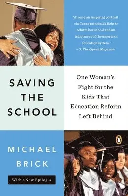 Michael Brick - Saving the School: One Woman's Fight for the Kids That Education Reform Left Behind, Häftad. Tillgänglighet: Lägg i varukorg