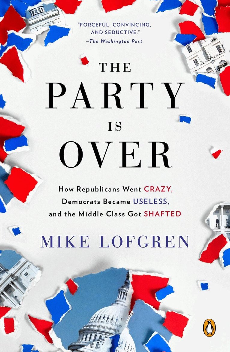 Mike Lofgren - Party Is Over, Häftad