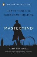 Mastermind: How to Think Like Sherlock Holmes