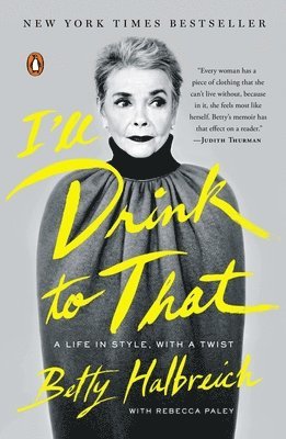 Betty Halbreich - I'll Drink to That: A Life in Style, with a Twist, Häftad