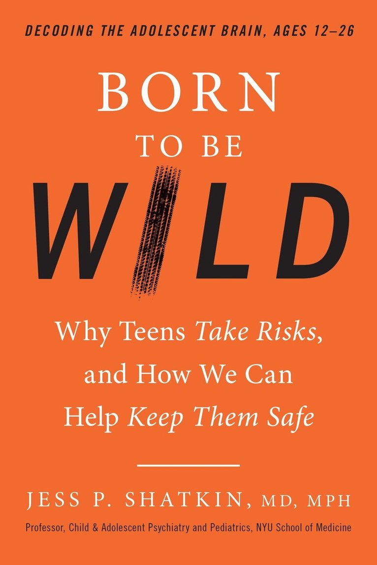 MD, MPH, Jess P. Shatkin - Born to Be Wild, Inbunden