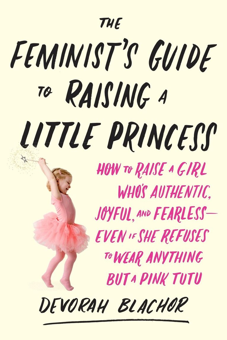 Devorah Blachor - Feminist's Guide to Raising a Little Princess, Häftad