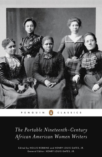 Jr. Henry Louis Gates, Hollis Robbins - Portable Nineteenth-Century African American Women Writers, E-bok