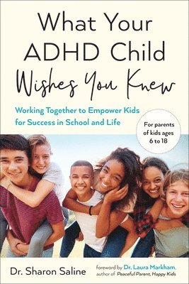 Sharon Saline - What Your ADHD Child Wishes You Knew, Häftad