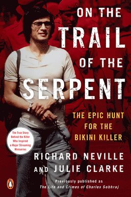 Richard Neville, Julie Clarke - On the Trail of the Serpent: The Epic Hunt for the Bikini Killer, Häftad