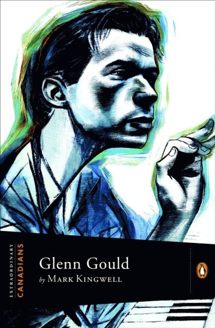 Mark Kingwell - Extraordinary Canadians Glenn Gould, E-bok
