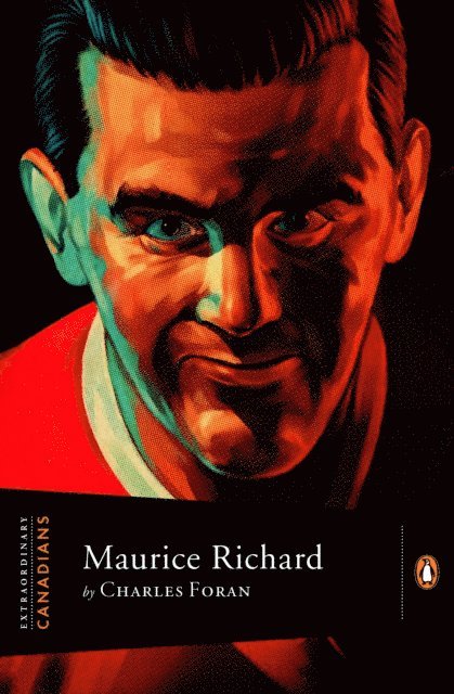 Charles Foran - Extraordinary Canadians: Maurice Richard, E-bok