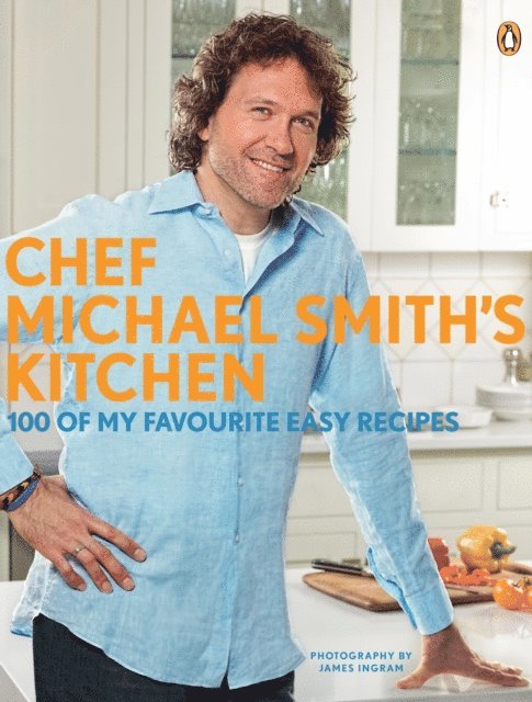 Michael Smith - Chef Michael Smith's Kitchen, E-bok