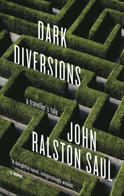 John Ralston Saul - Dark Diversions, E-bok