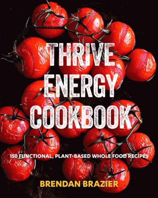 Brendan Brazier - Thrive Energy Cookbook, E-bok