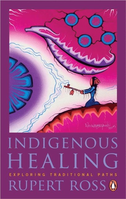 Rupert Ross - Indigenous Healing, E-bok