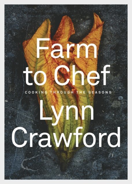 Lynn Crawford - Farm to Chef, E-bok