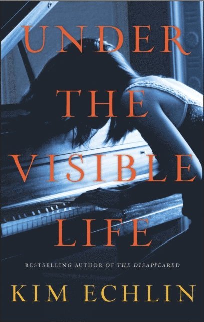 Kim Echlin - Under the Visible Life, E-bok