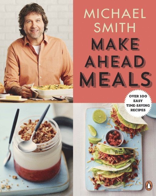Michael Smith - Make Ahead Meals, E-bok