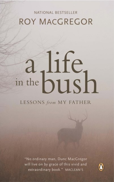 Roy MacGregor - Life in the Bush, E-bok