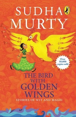 Sudha Murty - The Bird with Golden Wings: Stories of Wit and Magic, Häftad