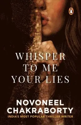 Novoneel Chakraborty - Whisper to Me Your Lies, Häftad. Tillgänglighet: Tillfälligt slut