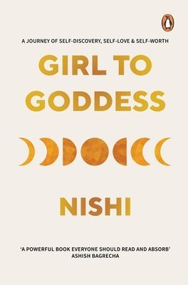 Nishi Jagavat - Girl to Goddess: A Journey to Self-Discovery, Self-Love and Self-Worth, Häftad