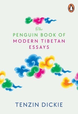 Tenzin Dickie - The Penguin Book of Modern Tibetan Essays, Häftad