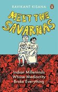 Meet the Savarnas: Indian Millennials Whose Mediocrity Broke Everything