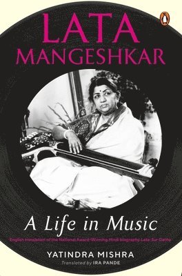 Yatindra Mishra - Lata: A Life in Music, Häftad