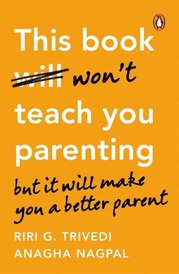 Anagha Nagpal, Riri G. Trivedi - This Book Won't Teach You Parenting, Häftad