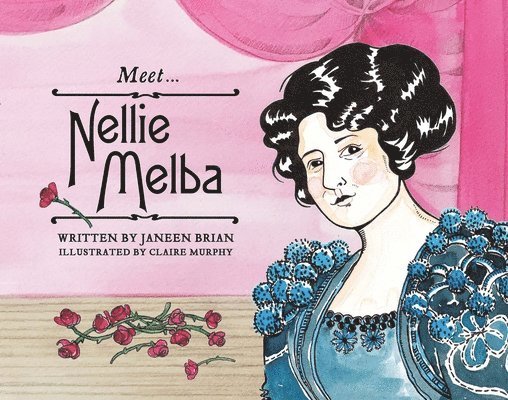 Janeen Brian - Meet... Nellie Melba, Inbunden