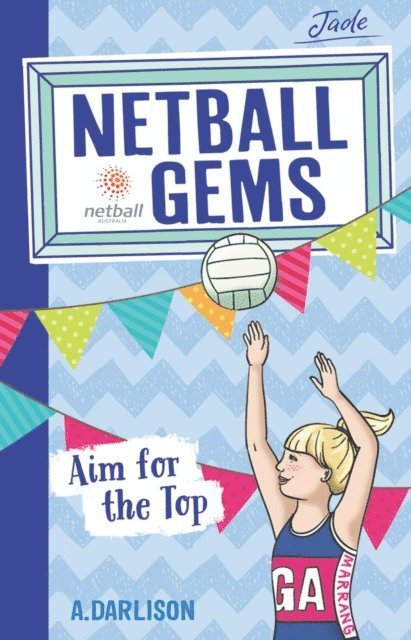 Aleesah Darlison - Netball Gems 5: Aim for the Top, E-bok