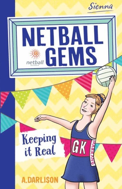 Aleesah Darlison - Netball Gems 6: Keeping it Real, E-bok