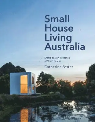 Catherine Foster - Small House Living Australia, Häftad. Tillgänglighet: Lägg i varukorg