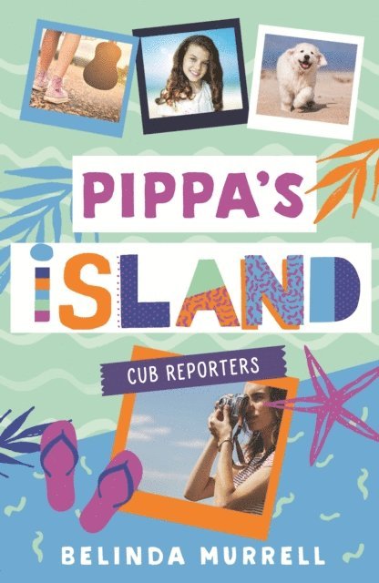 Belinda Murrell - Pippa's Island 2: Cub Reporters, E-bok