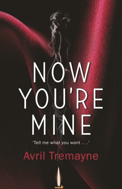 Avril Tremayne - Now You're Mine, E-bok