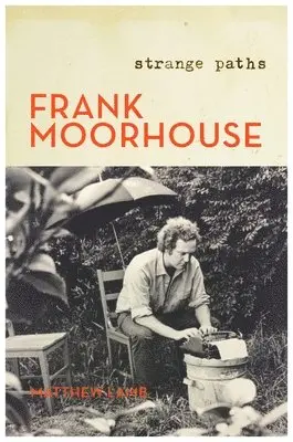 Matthew Lamb - Frank Moorhouse, Inbunden. Tillgänglighet: Lägg i varukorg