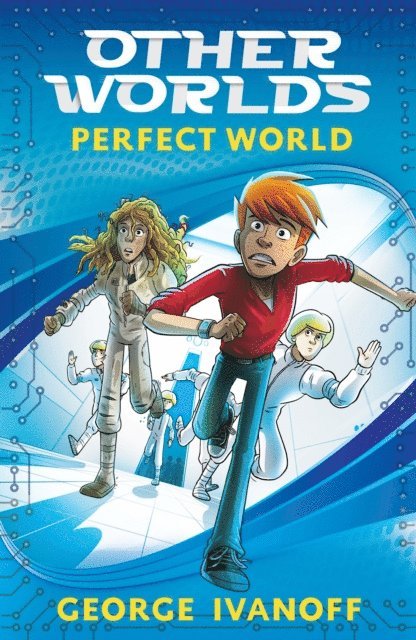 George Ivanoff - OTHER WORLDS 1: Perfect World, E-bok
